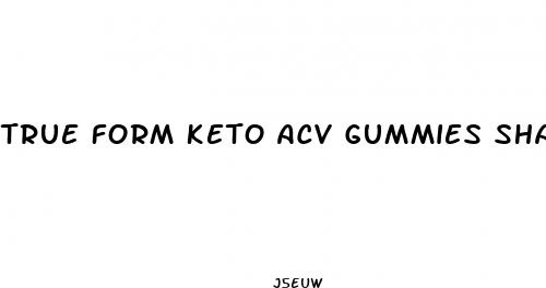 true form keto acv gummies shark tank