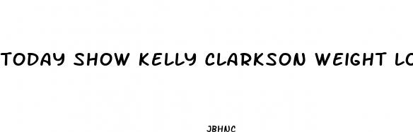 today show kelly clarkson weight loss 2024