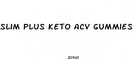 slim plus keto acv gummies review