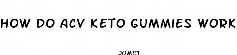 how do acv keto gummies work