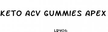 keto acv gummies apex