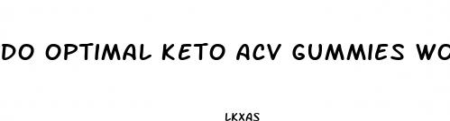 do optimal keto acv gummies work