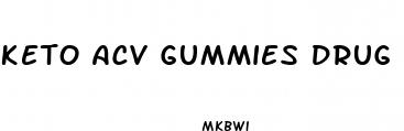 keto acv gummies drug interactions