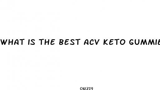 what is the best acv keto gummies for weight loss