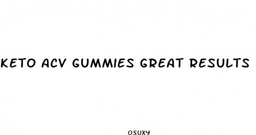 keto acv gummies great results