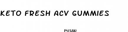 keto fresh acv gummies