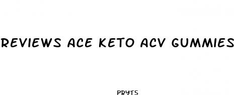 reviews ace keto acv gummies