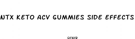 ntx keto acv gummies side effects