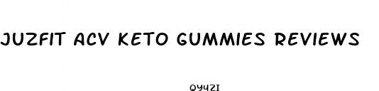 juzfit acv keto gummies reviews