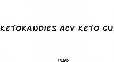 ketokandies acv keto gummies