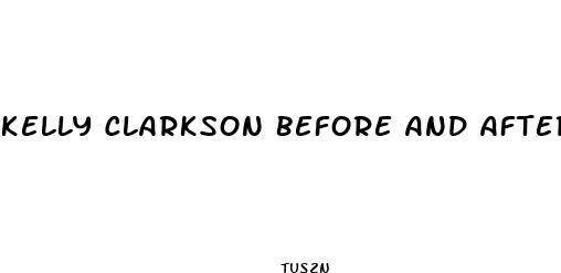 kelly clarkson before and after weight loss pictures