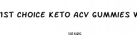 1st choice keto acv gummies where to buy