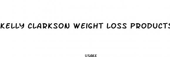 kelly clarkson weight loss products