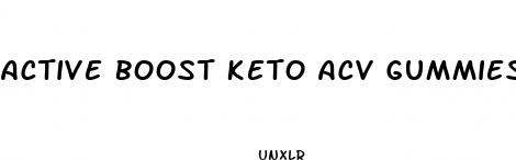 active boost keto acv gummies