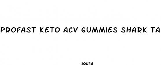 profast keto acv gummies shark tank