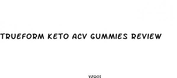 trueform keto acv gummies review