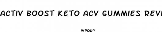 activ boost keto acv gummies reviews