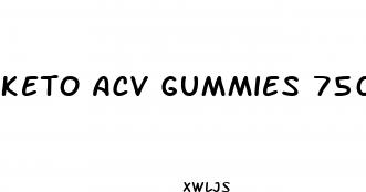 keto acv gummies 750 mg