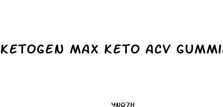 ketogen max keto acv gummies reviews