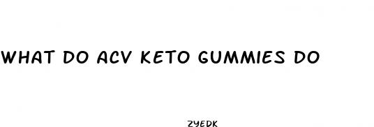 what do acv keto gummies do