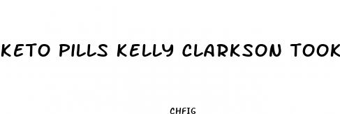 keto pills kelly clarkson took