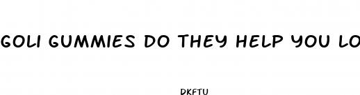 goli gummies do they help you lose weight