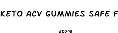 keto acv gummies safe for high blood pressure