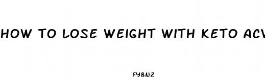 how to lose weight with keto acv gummies