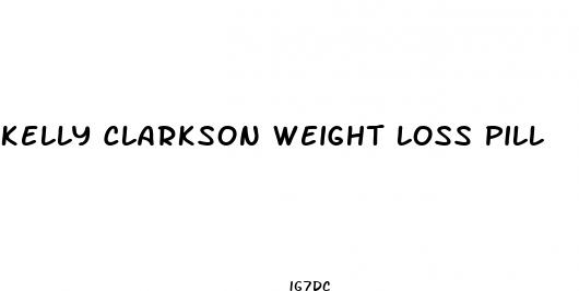 kelly clarkson weight loss pill