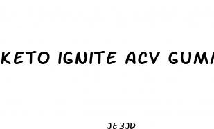 keto ignite acv gummies