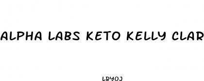 alpha labs keto kelly clarkson