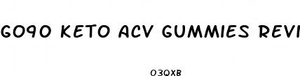 go90 keto acv gummies review