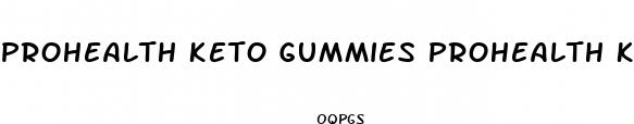 prohealth keto gummies prohealth keto prohealth keto acv gummies reviews