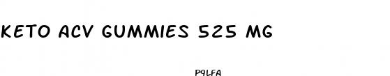 keto acv gummies 525 mg
