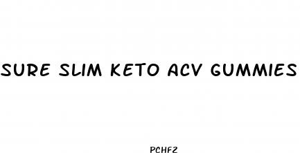 sure slim keto acv gummies