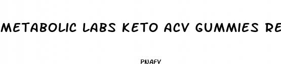 metabolic labs keto acv gummies reviews