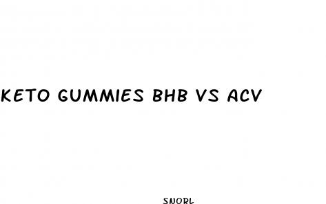 keto gummies bhb vs acv