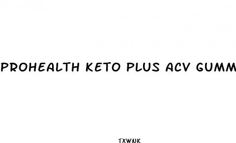 prohealth keto plus acv gummies