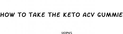 how to take the keto acv gummies