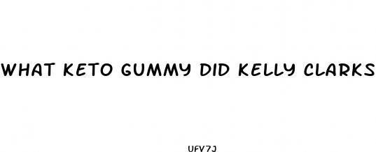 what keto gummy did kelly clarkson take