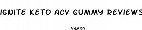 ignite keto acv gummy reviews