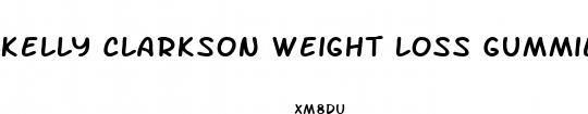 kelly clarkson weight loss gummies 2024