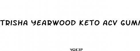 trisha yearwood keto acv gummies