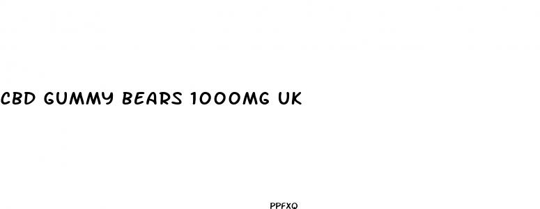 cbd gummy bears 1000mg uk
