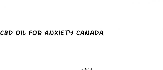 cbd oil for anxiety canada