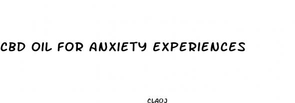 cbd oil for anxiety experiences