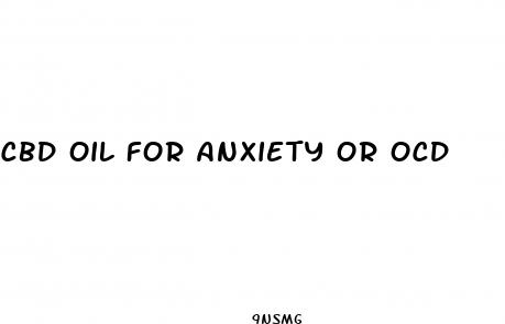 cbd oil for anxiety or ocd