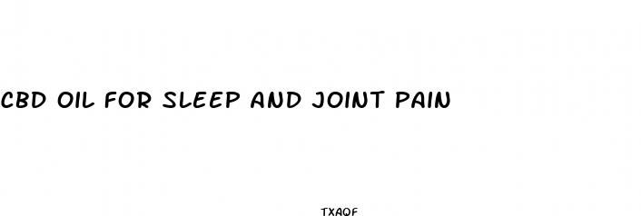 cbd oil for sleep and joint pain