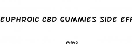 euphroic cbd gummies side effects