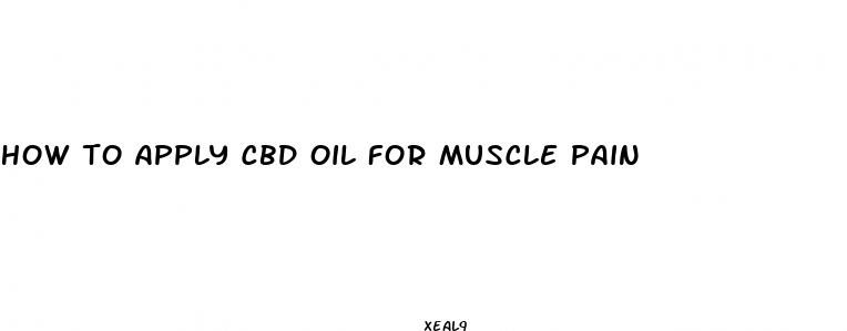 how to apply cbd oil for muscle pain